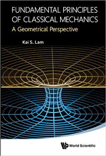 Fundamental Principles Of Classical Mechanics:  A Geometrical Perspective